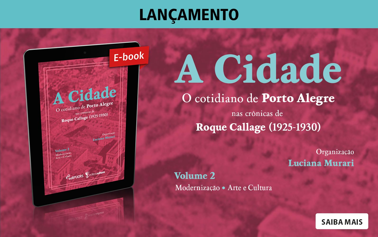 Saiba mais sobre o e-book A cidade: o cotidiano de Porto Alegre nas crônicas de Roque Callage (1925-1930) - Volume 2