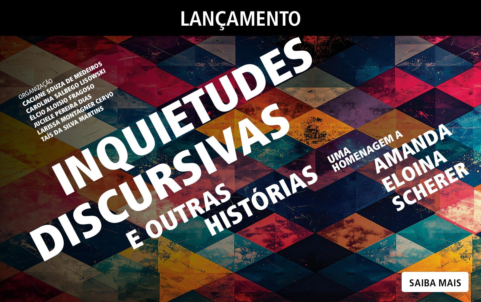 Saiba mais sobre o livro lnquietudes Discursivas e Outras Histórias: Uma Homenagem a Amanda Eloina Scherer