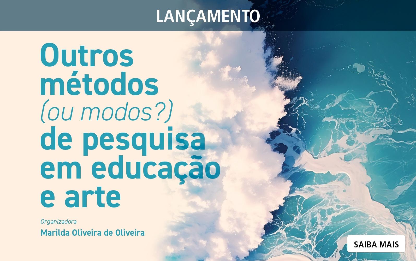 Saiba mais sobre o livro Outros métodos (ou modos?) de pesquisa em educação e arte