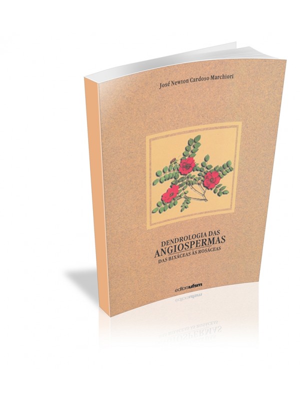 Capa do livro Dendrologia das Angiospermas: Das Bixáxeas as Rosáceas
