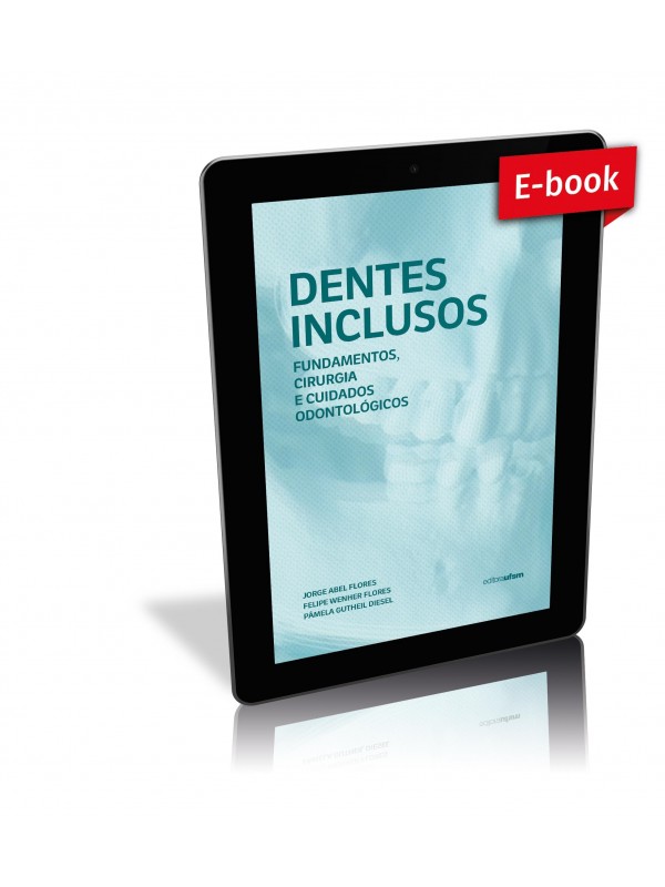 Capa do e-book Dentes inclusos: fundamentos, cirurgia e cuidados odontológicos
