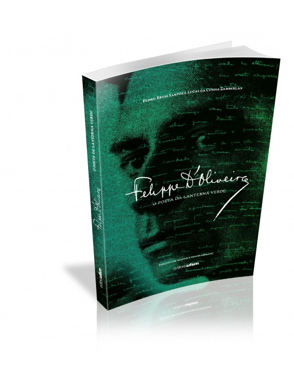 Capa do livro Felippe D'Oliveira: o poeta da lanterna verde - Capa Dura