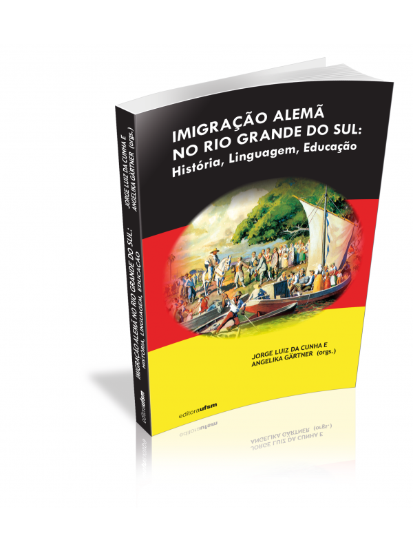 Capa do livro Imigração Alemã no Rio Grande do Sul: História, Linguagem, Educação