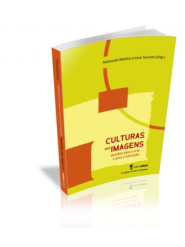 Culturas das Imagens: desafios para a arte e a educação - 2ª ed