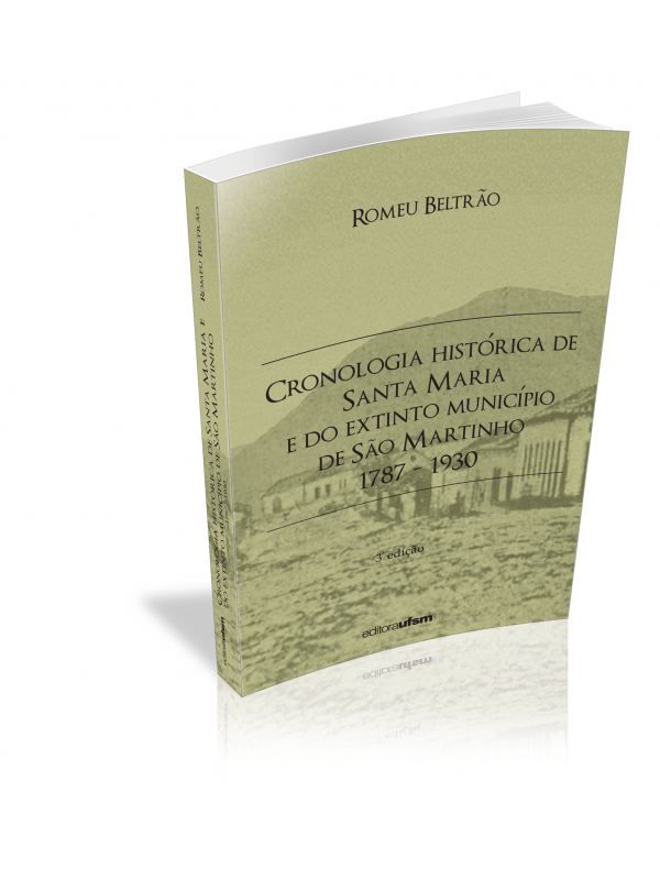 Cronologia Histórica de Santa Maria e do Extinto Município de São Martinho