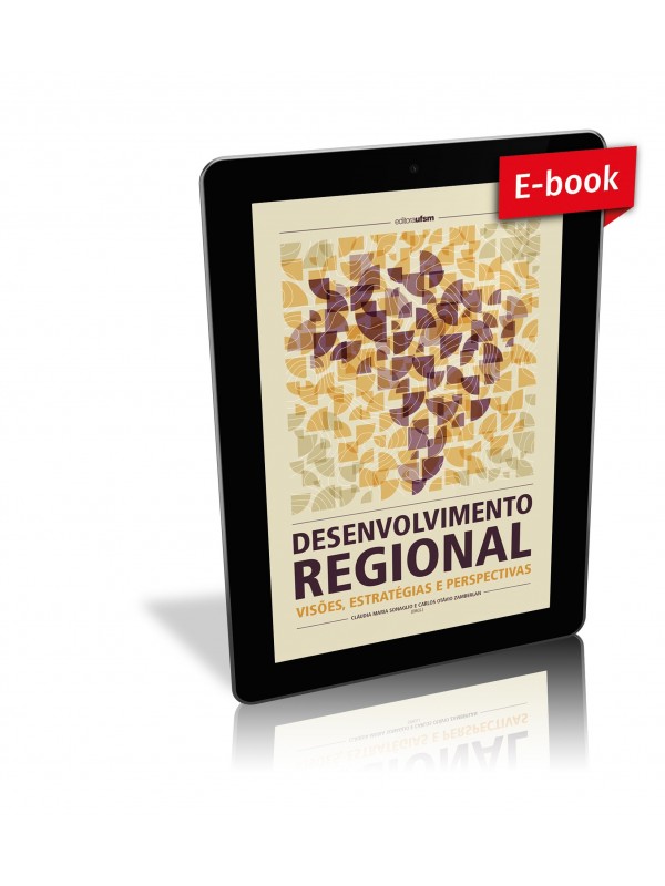 Desenvolvimento regional: visões, estratégias e perspectivas