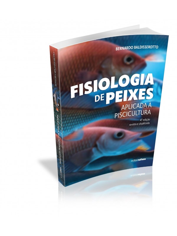 Fisiologia de Peixes Aplicada à Piscicultura - 4ª ed.