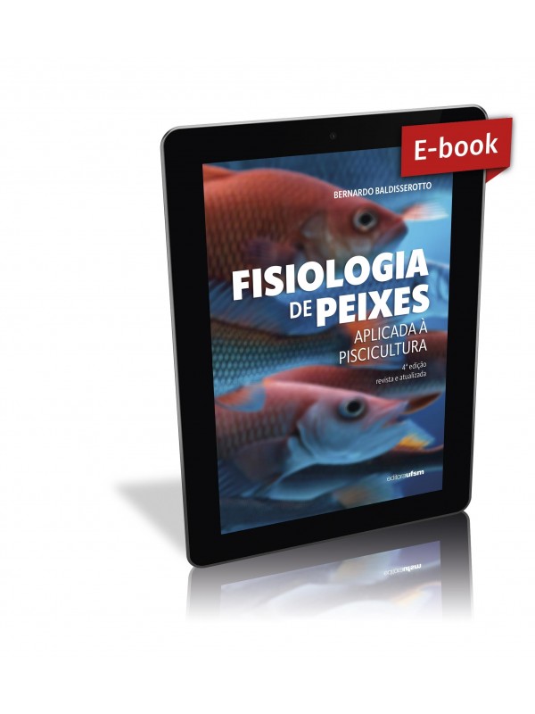 Fisiologia de Peixes Aplicada à Piscicultura - 4ª ed.