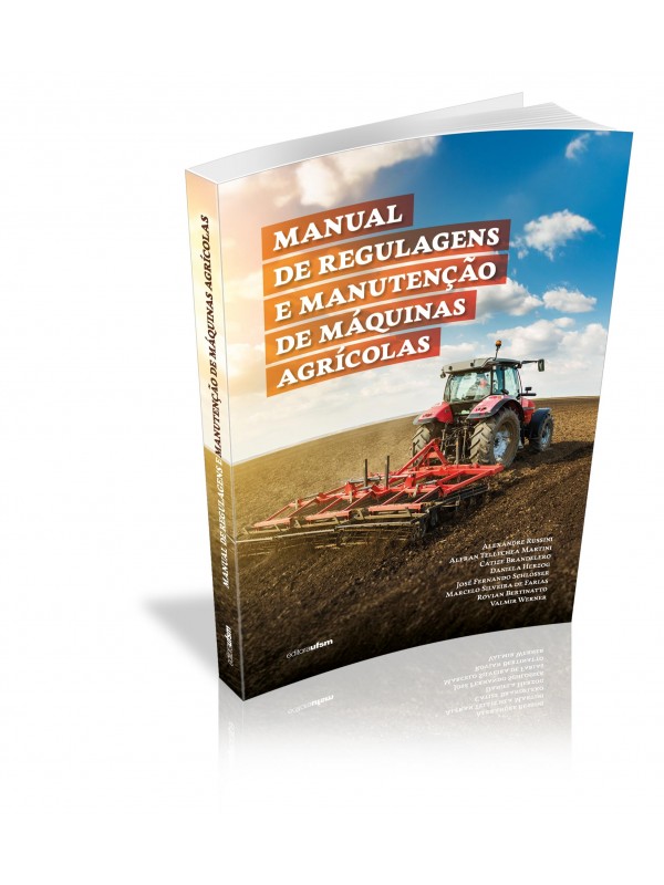 Manual de regulagens e manutenção de máquinas agrícolas