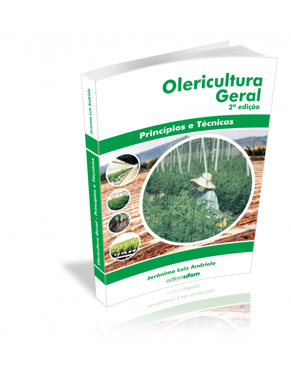 Olericultura Geral: Princípios e técnicas - 2ª ed.