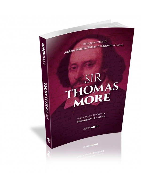 Sir Thomas More: uma peça teatral de Anthony Munday, William Shakespeare & outros