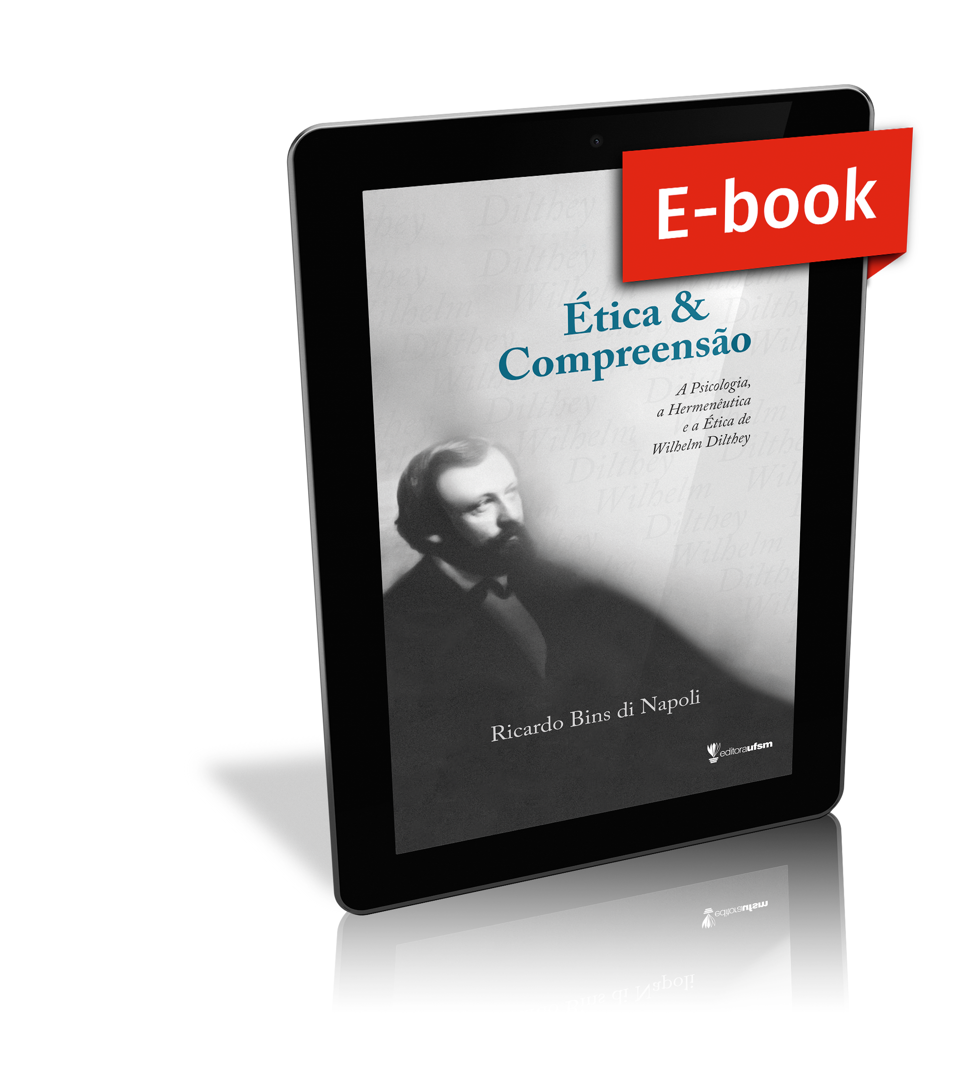 Capa do ebook Ética e Compreensão: A Psicologia, a Hermenêutica e a Ética de Wilhelm Dilthey