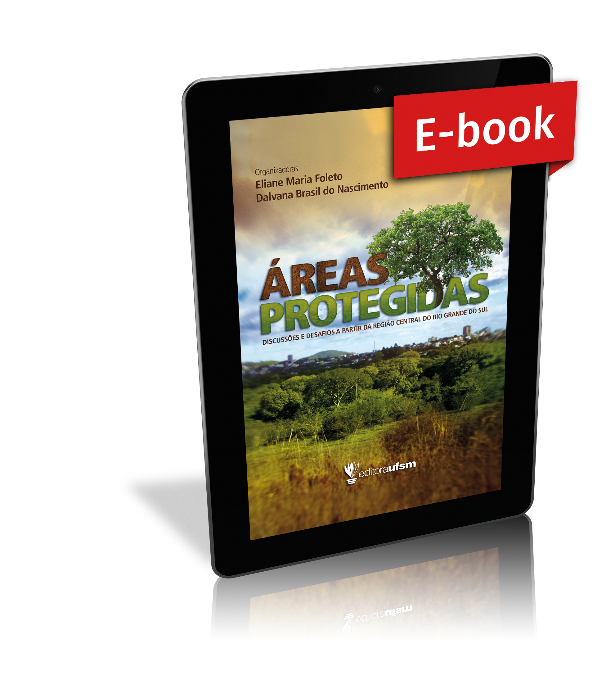 Capa do ebook Áreas Protegidas: discussões e desafios a partir da região central do Rio Grande do Sul