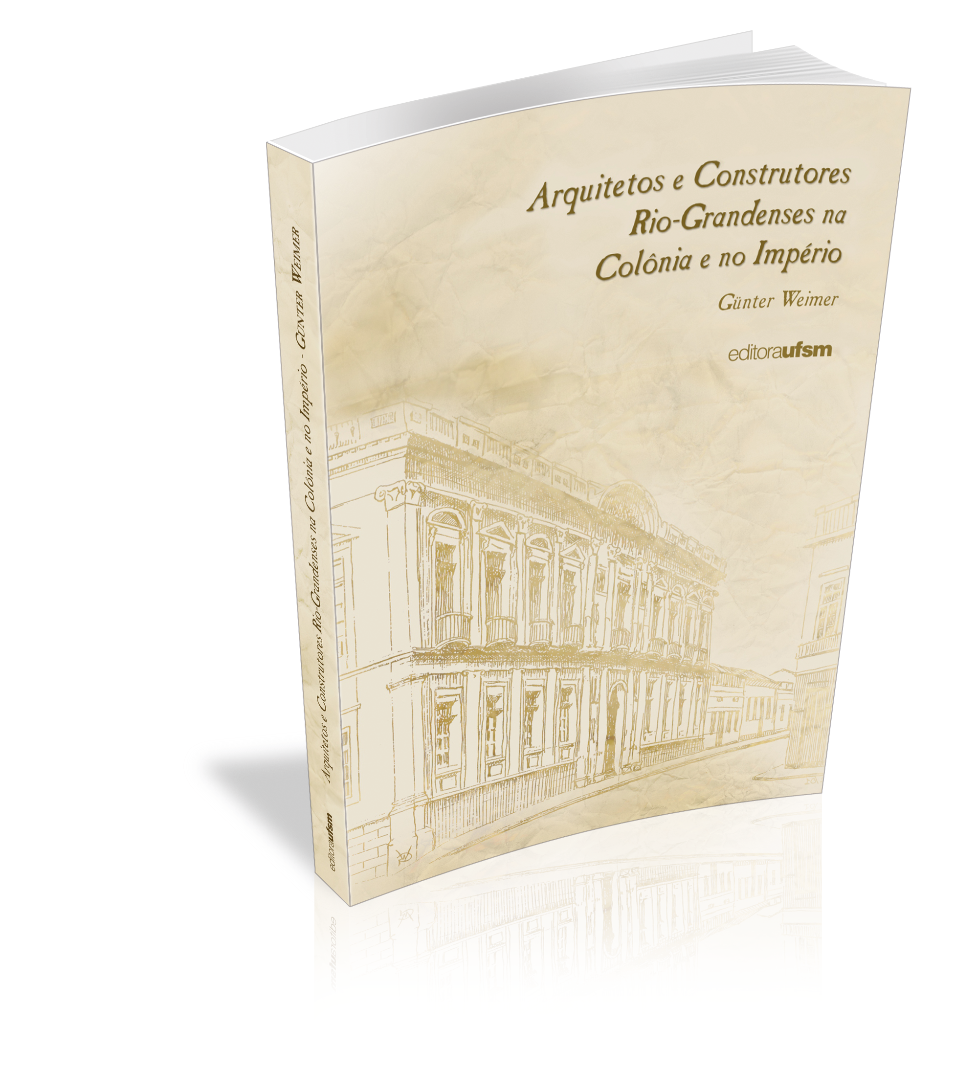 Capa do livro Arquitetos e Construtores Rio-Grandenses na Colônia e no Império