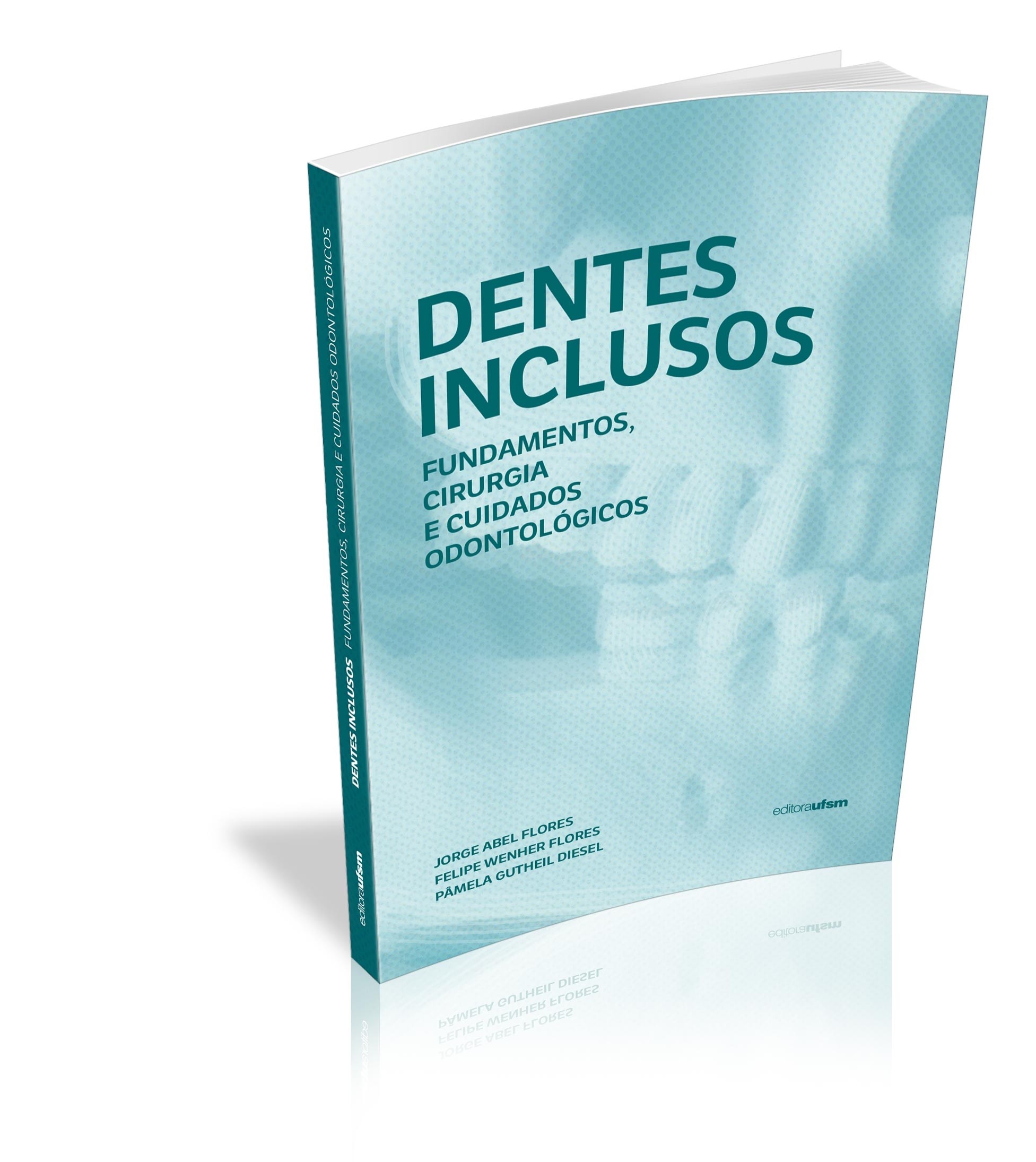 Capa do livro Dentes inclusos: fundamentos, cirurgia e cuidados odontológicos