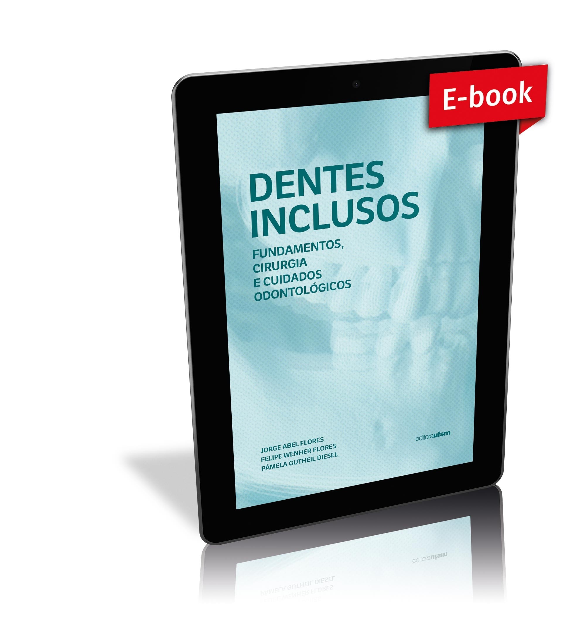 Capa do e-book Dentes inclusos: fundamentos, cirurgia e cuidados odontológicos