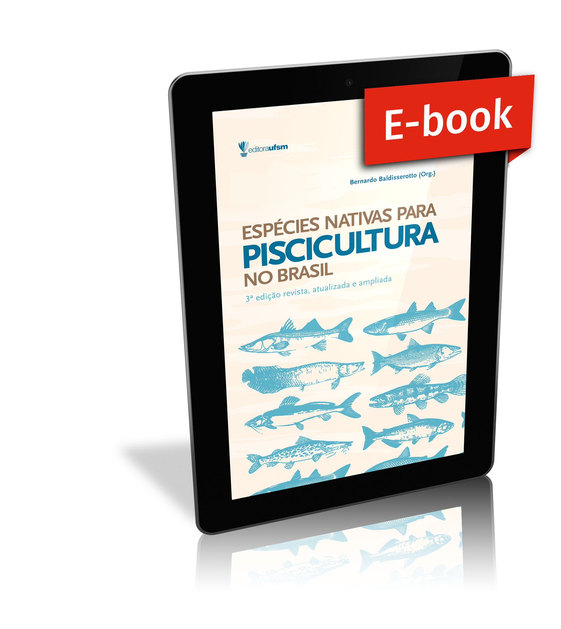 Capa do e-book Espécies nativas para piscicultura no Brasil - 3ª edição revista, atualizada e ampliada