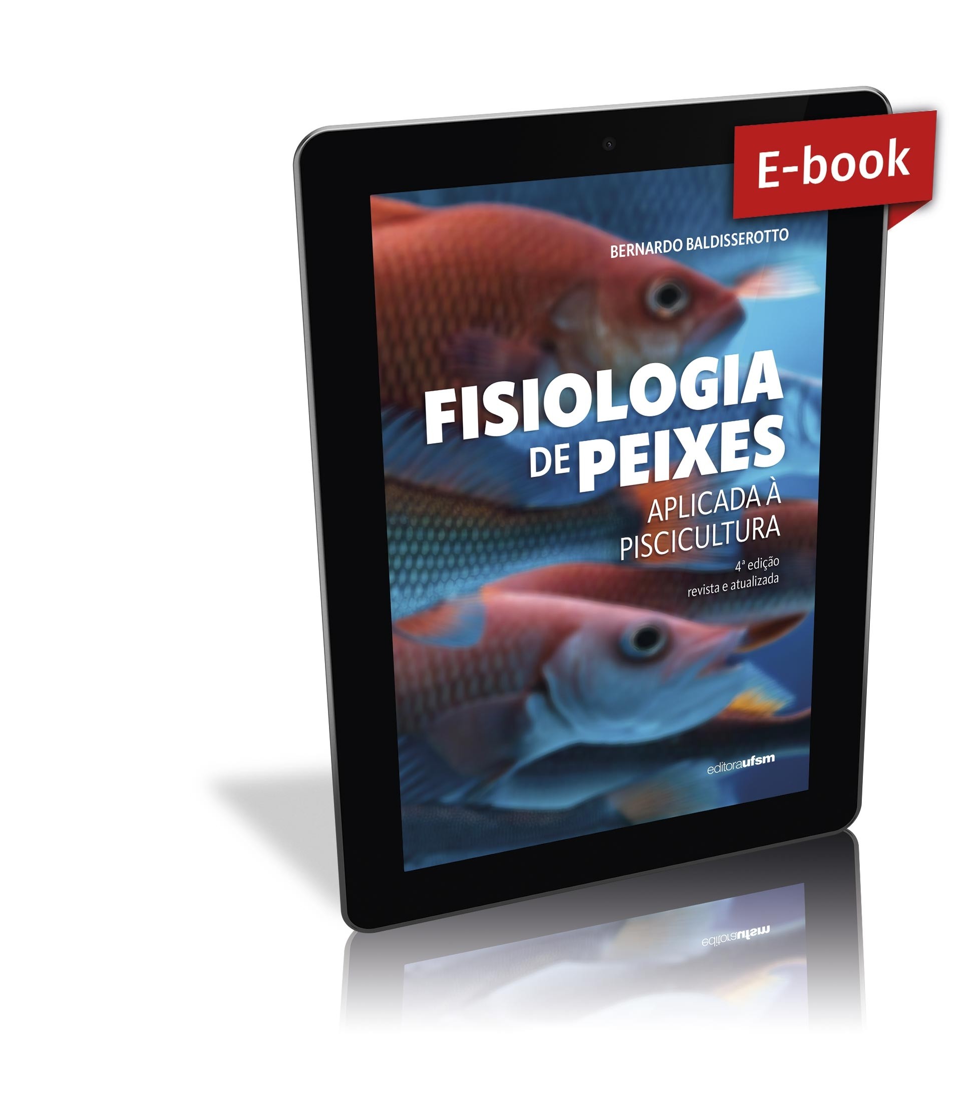 Capa do ebook Fisiologia de Peixes Aplicada à Piscicultura - 4ª edição revista e atualizada