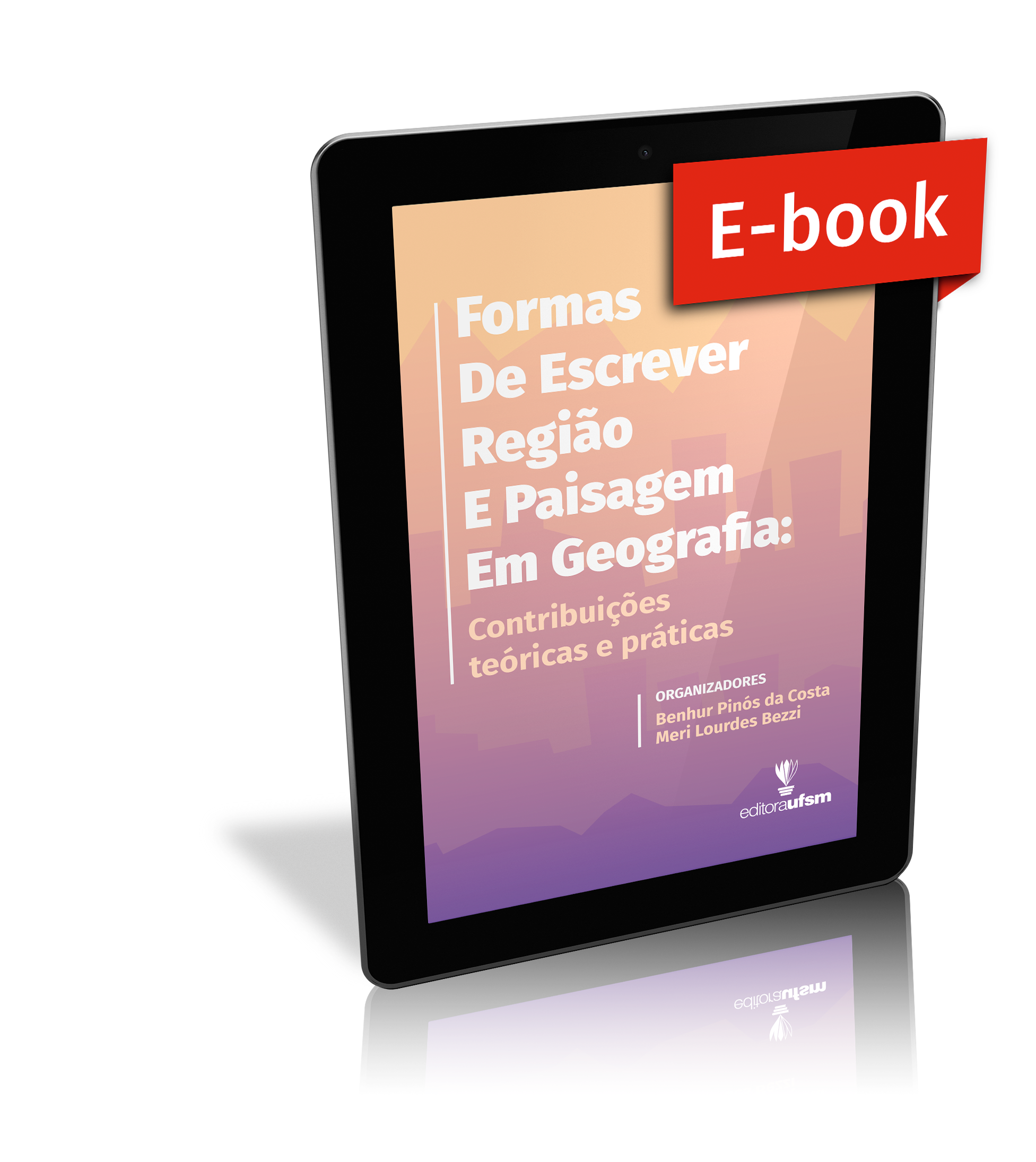 Capa do ebook Formas de escrever região e paisagem em geografia: contribuições teóricas e práticas
