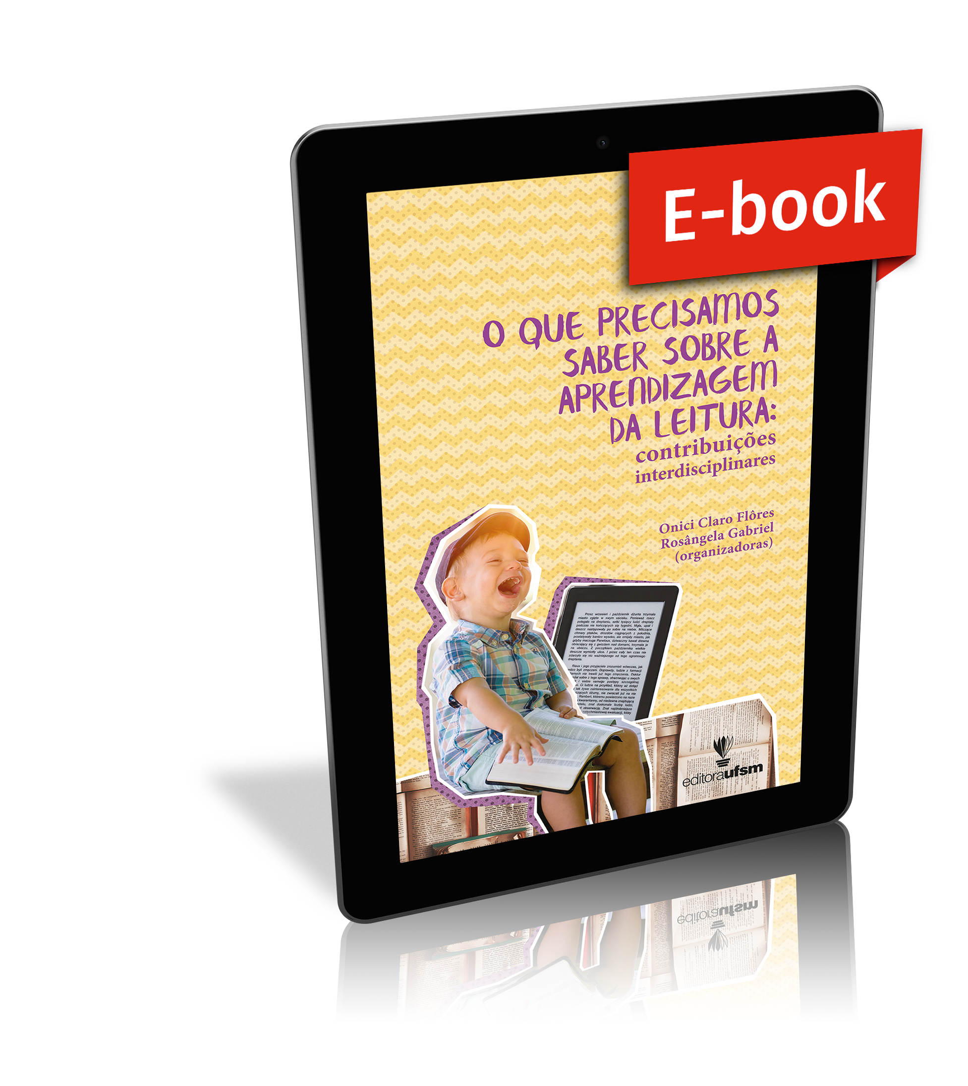 Capa do ebook O que precisamos saber sobre a aprendizagem da leitura: contribuições interdisciplinares