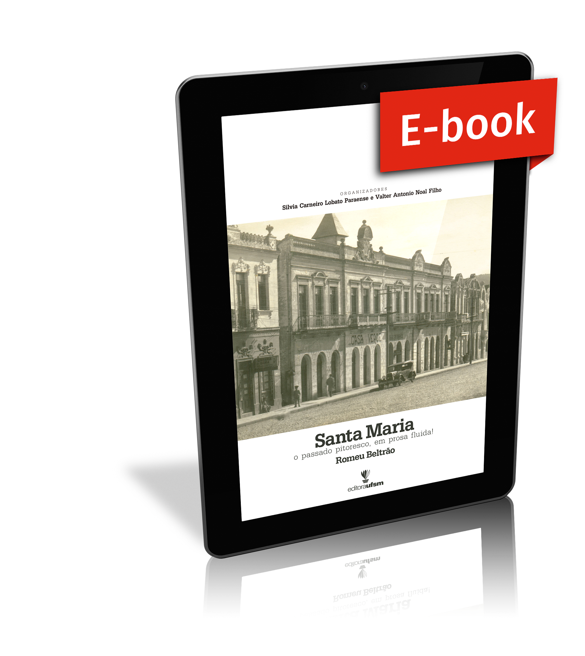 Capa do ebook Santa Maria - o passado pitoresco, em prosa fluida!