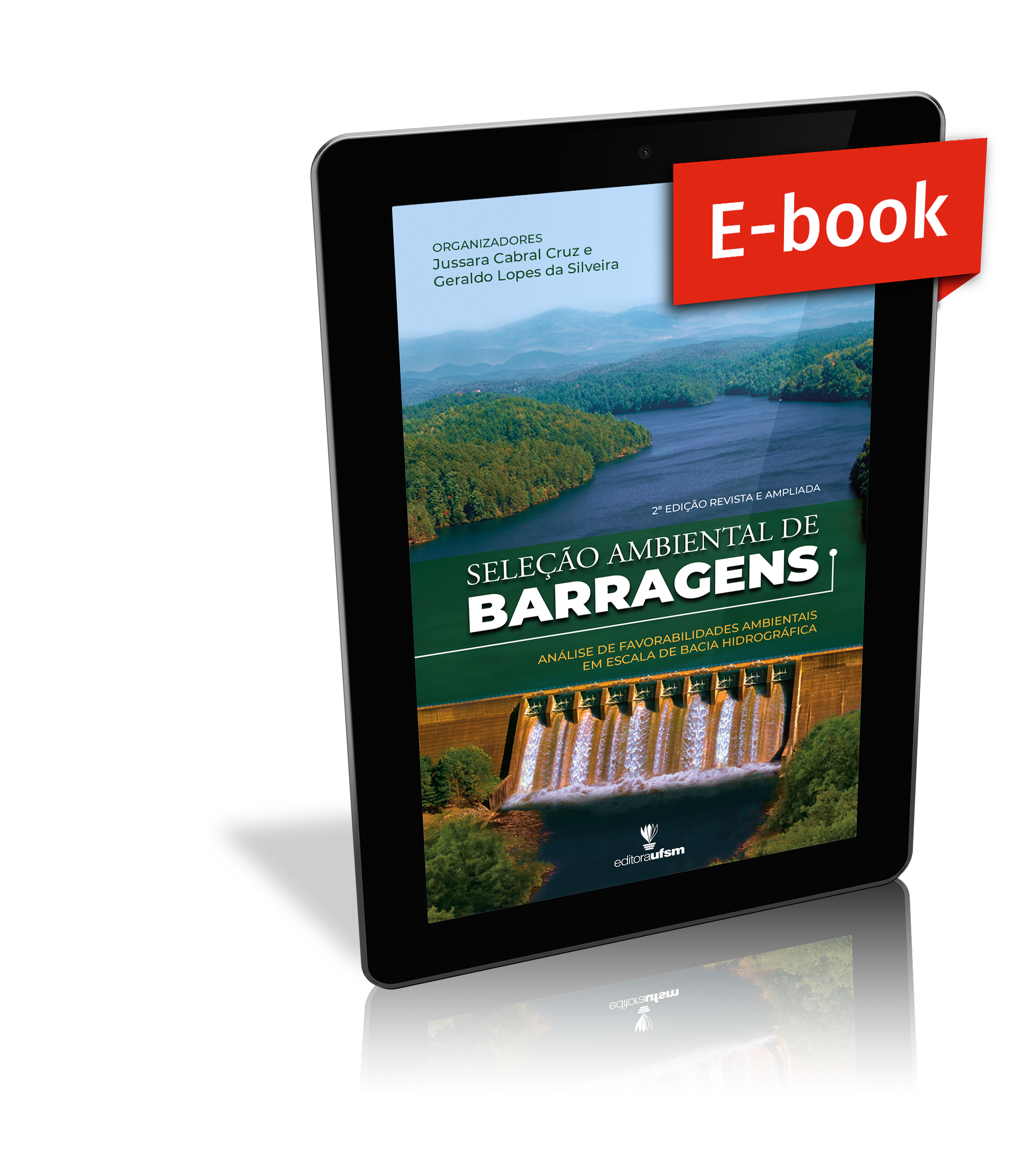 Capa do ebook Seleção ambiental de barragens: análise de favorabilidades ambientais em escala de bacia hidrográfica - 2º edição revista e ampliada