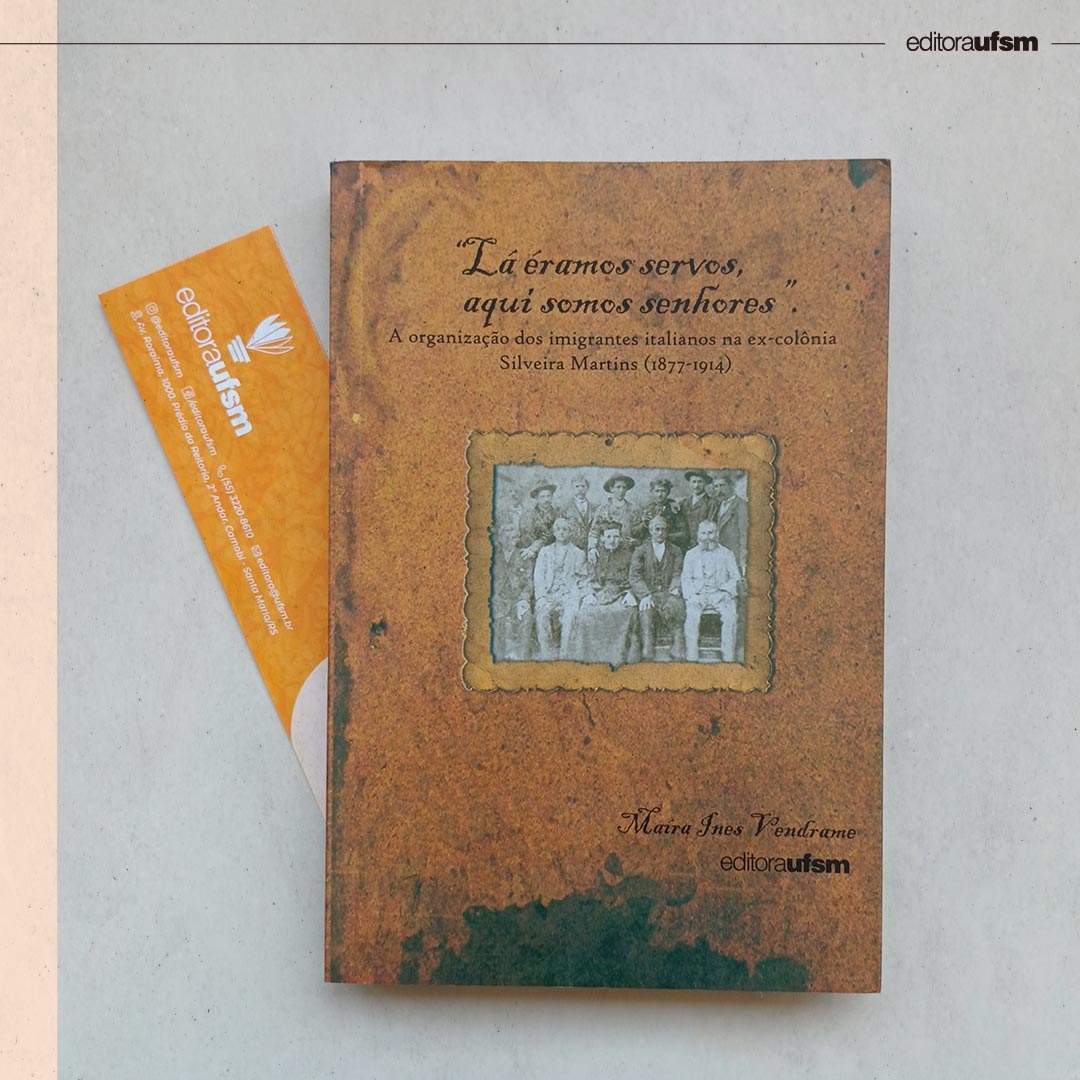 Editora UFSM - Lá Eramos Servos, Aqui Somos Senhores